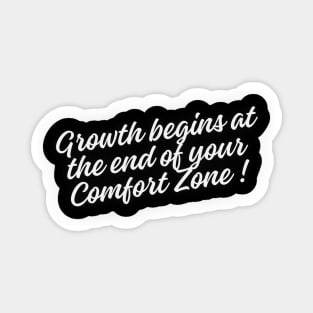 Growth begins at the end of your comfort zone Sticker